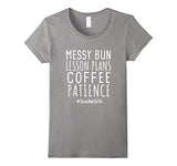 Messy Bun Teacher Life Shirt