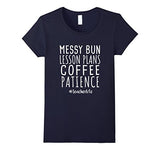 Messy Bun Teacher Life Shirt